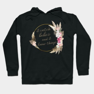 Labor Delivery Nurse I Catch Babies Hoodie